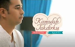 Lagu Raffi Ahmad Dan Nagita Slavina Kamulah Takdirku Lirik